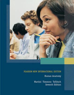Human Anatomy Pearson New International Edition, Plus MasteringA&P Without eText