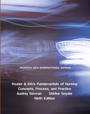 Kozier & Erb's Fundamentals of Nursing Pearson New International Edition, Plus MyNursingLab Without eText
