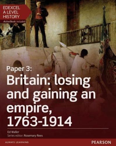 Paper 3 - Britain, Losing and Gaining an Empire, 1763-1914. Student Book + Activebook