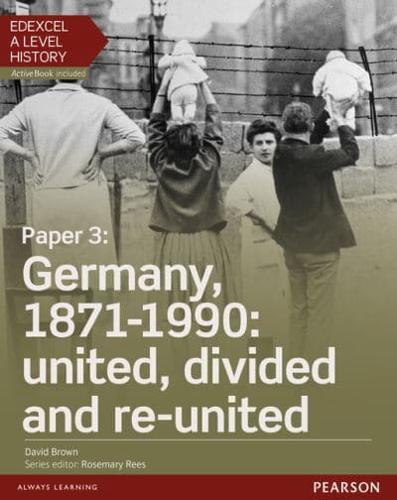Edexcel A Level History. Paper 3 Germany, 1871-1990