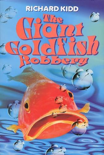The Giant Goldfish Robbery