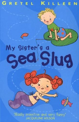 My Sister's a Sea Slug