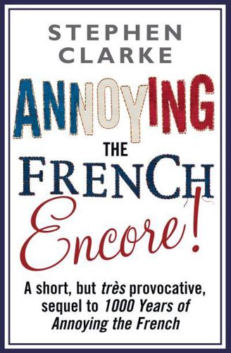 Annoying the French ... Encore