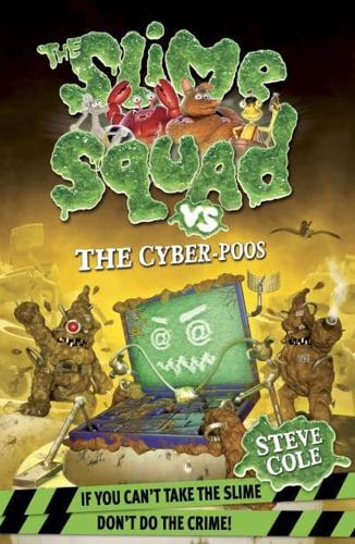 The Slime Squad Vs the Cyber-Poos. Book 3