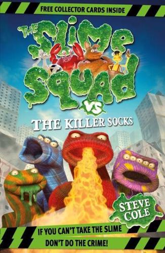 The Slime Squad Vs the Killer Socks