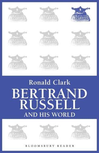 Bertrand Russell and His World