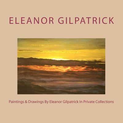 Paintings & Drawings By Eleanor Gilpatrick In Private Collections