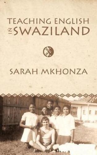 Teaching English in Swaziland:  Essays on the Life of Gordon James Thomas