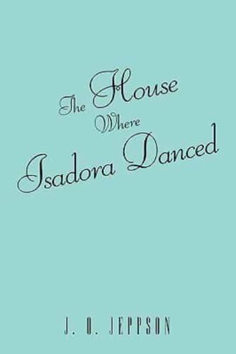 The House Where Isadora Danced