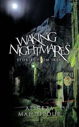Waking Nightmares: Stories from Iran