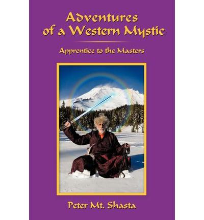 Adventures of a Western Mystic: Apprentice to the Masters