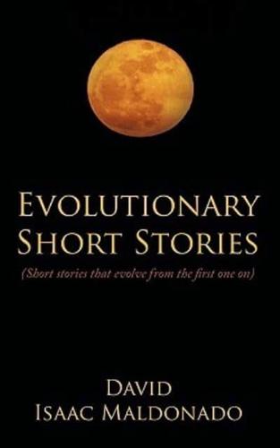 Evolutionary Short Stories: Short Stories That Evolve from the First One on