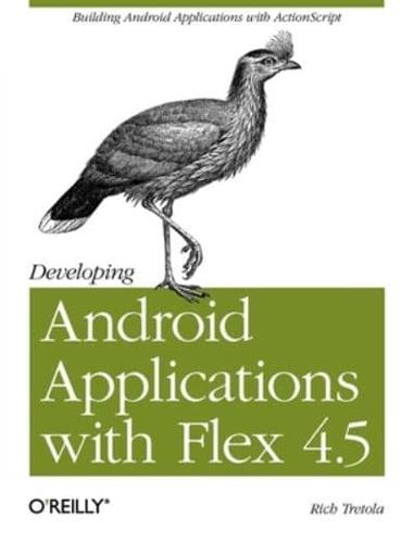 Developing Android Applications With Flex 4.5