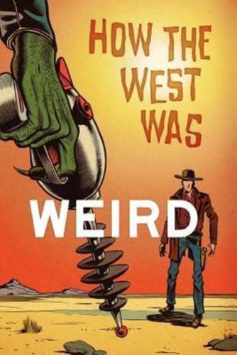 How the West Was Weird