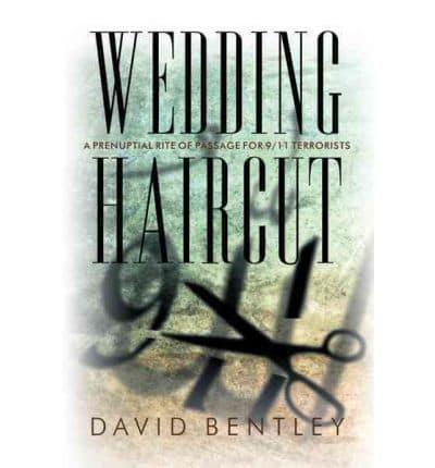 Wedding Haircut: A Prenuptial Rite of Passage for 9/11 Terrorists