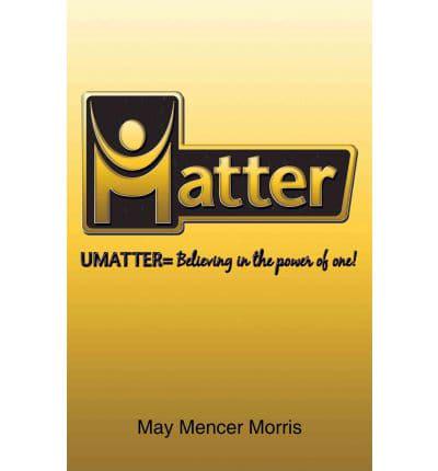 Umatter: Believing in the Power of One!