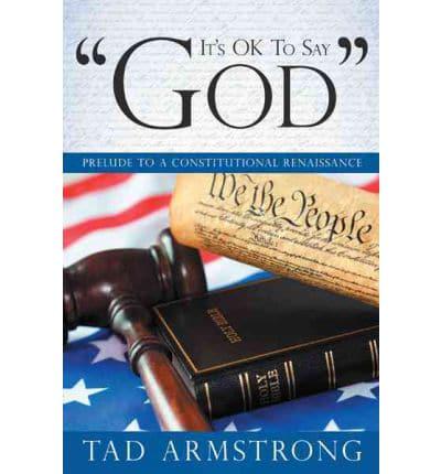 It's Ok to Say "God": Prelude to a Constitutional Renaissance
