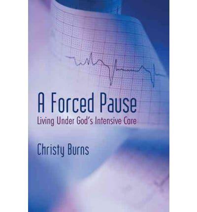 A Forced Pause: Living Under God's Intensive Care