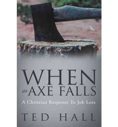 When the Axe Falls: A Christian Response to Job Loss
