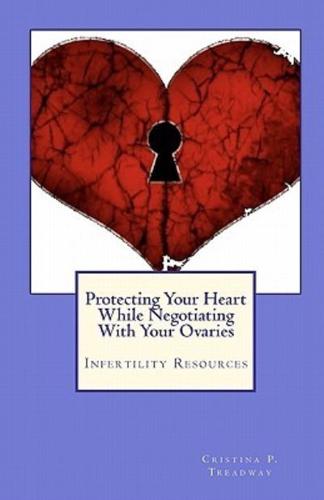 Protecting Your Heart While Negotiating With Your Ovaries