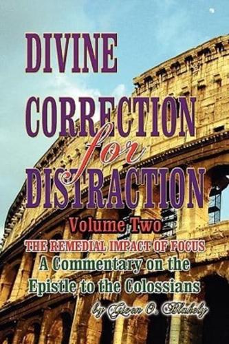 DIVINE CORRECTION FOR DISTRACTION Volume II