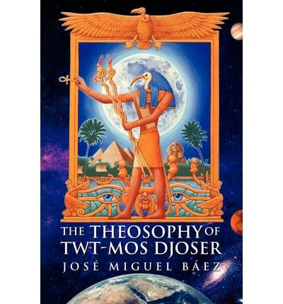 The Theosophy of Twt-Mos Djoser