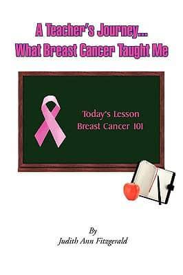 Teacher's Journey. What Breast Cancer Taught Me
