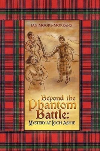 Beyond the Phantom Battle: Mystery at Loch Ashie