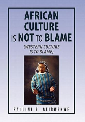 African Culture Is Not To Blame