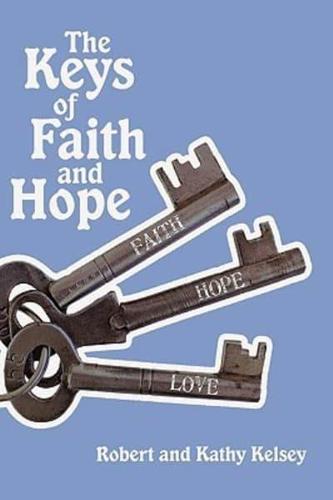 The Keys of Faith and Hope: The Keys to             the Kingdom of God Series