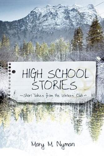 High School Stories: Short Takes from the Writers' Club
