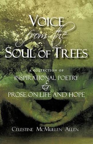 Voice from the Soul of Trees: a collection of inspirational poetry and prose on life and hope