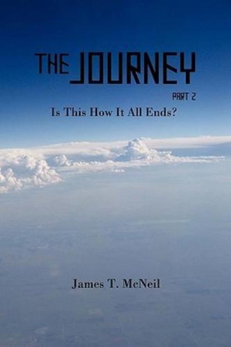 The Journey Part 2: Is This How It All Ends?