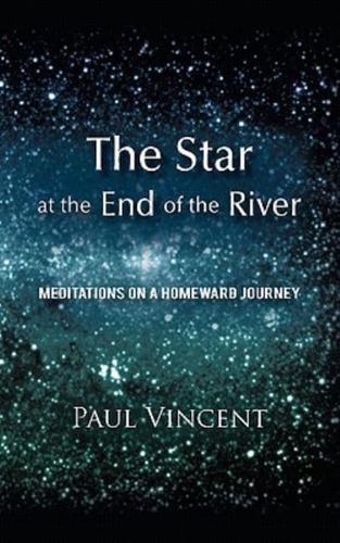 The Star at the End of the River: Meditations on a Homeward Journey