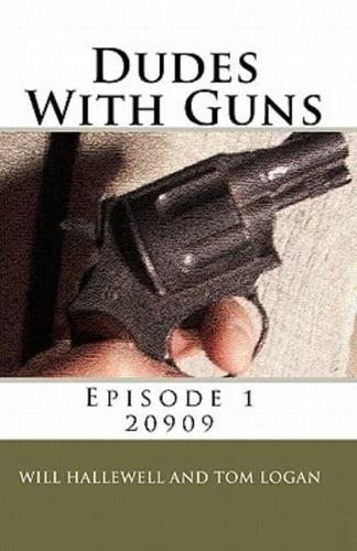 Dudes With Guns - Episode 1
