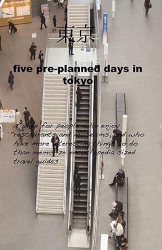 Five Pre-Planned Days in Tokyo