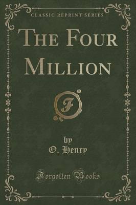 The Four Million (Classic Reprint)