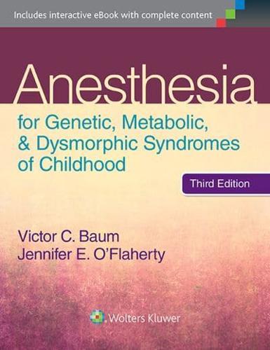 Anesthesia for Genetic, Metabolic, & Dysmorphic Syndromes of Childhood