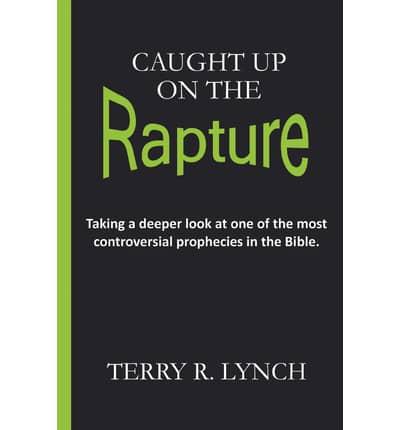 Caught Up on the Rapture