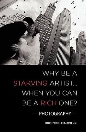 Why Be a Starving Artist When You Can Be a Rich One