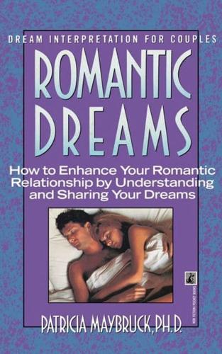 ROMANTIC DREAMS: HOW TO ENHANCE INTIMATE RELATNSHP
