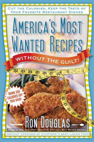 America's Most Wanted Recipes Without the Guilt