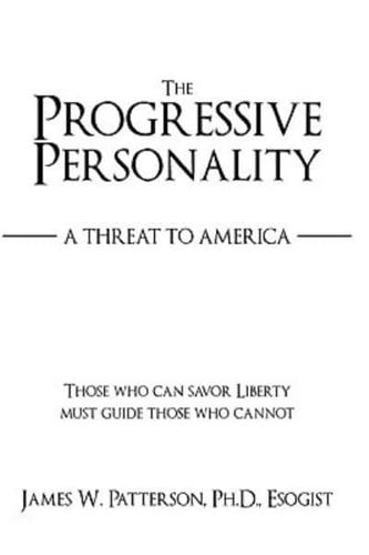 The Progressive Personality: A Threat to America