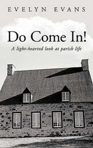 Do Come In!: A Light-Hearted Look at Parish Life