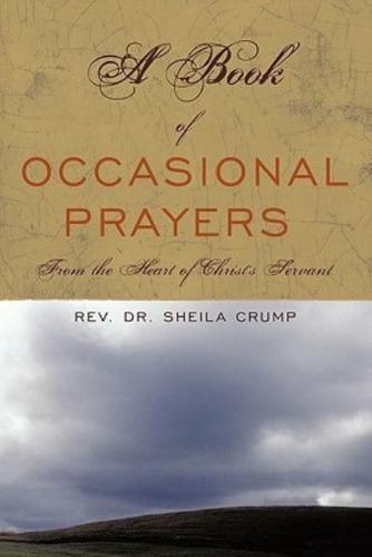 A Book of Occasional Prayers: From the Heart of Christ's Servant