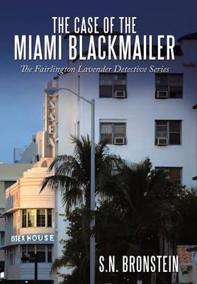 The Case of the Miami Blackmailer: The Fairlington Lavender Detective Series