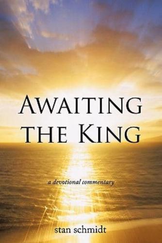 Awaiting the King: a devotional commentary