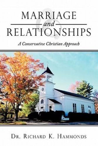 Marriage and Relationships: A Conservative Christian Approach