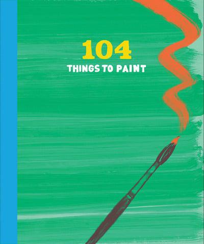 104 Things to Paint