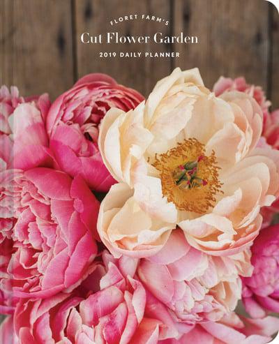 2019 Daily Planner: Floret Farm's Cut Flower Garden